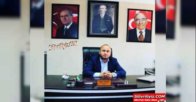 MHP Silivri İlçe Başkanı Zafer Yalçın:" HODRİ MEYDAN"